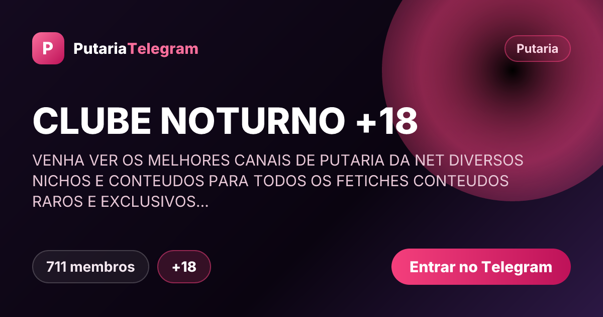 Prévia da imagem de compartilhamento do grupo CLUBE NOTURNO +18