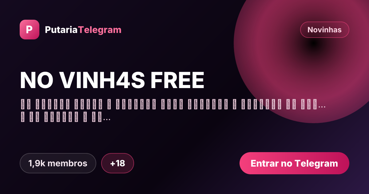 Prévia da imagem de compartilhamento do grupo NO VINH4S FREE