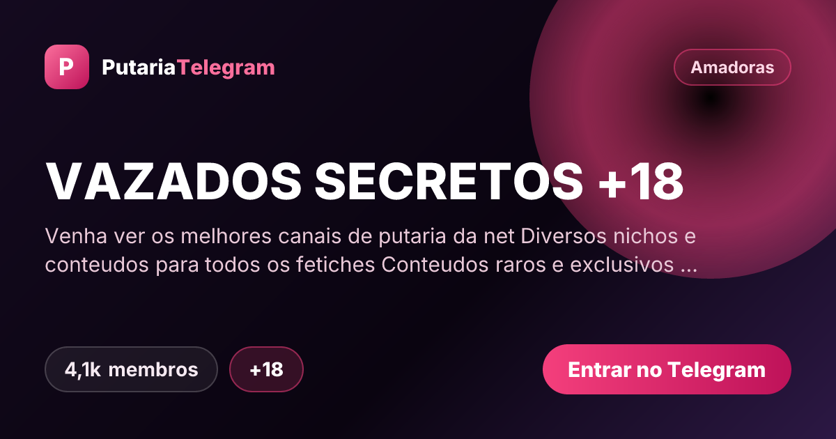 Prévia da imagem de compartilhamento do grupo VAZADOS SECRETOS +18